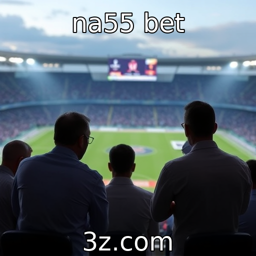 na55 bet | Regulamentação das apostas esportivas em debate